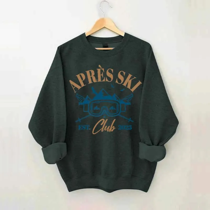 Apres Ski Club Est 2025 Sweatshirt