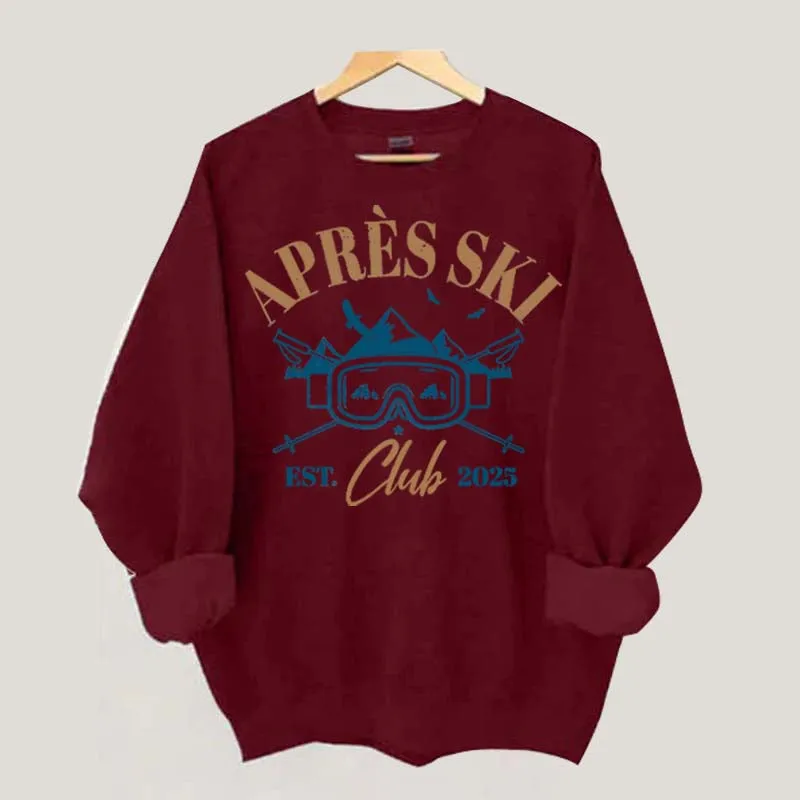 Apres Ski Club Est 2025 Sweatshirt