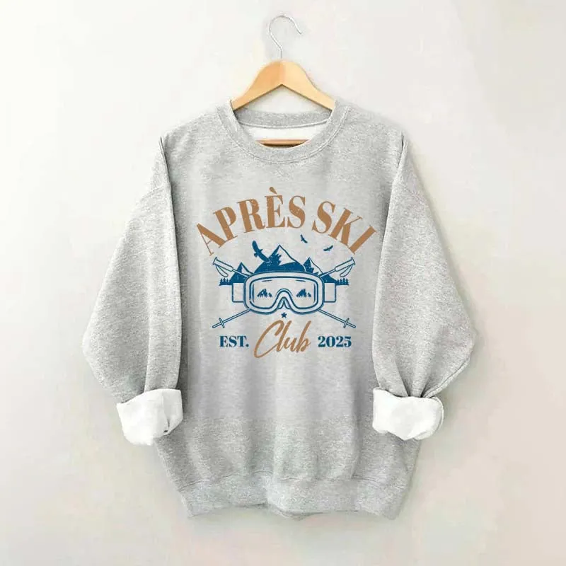 Apres Ski Club Est 2025 Sweatshirt