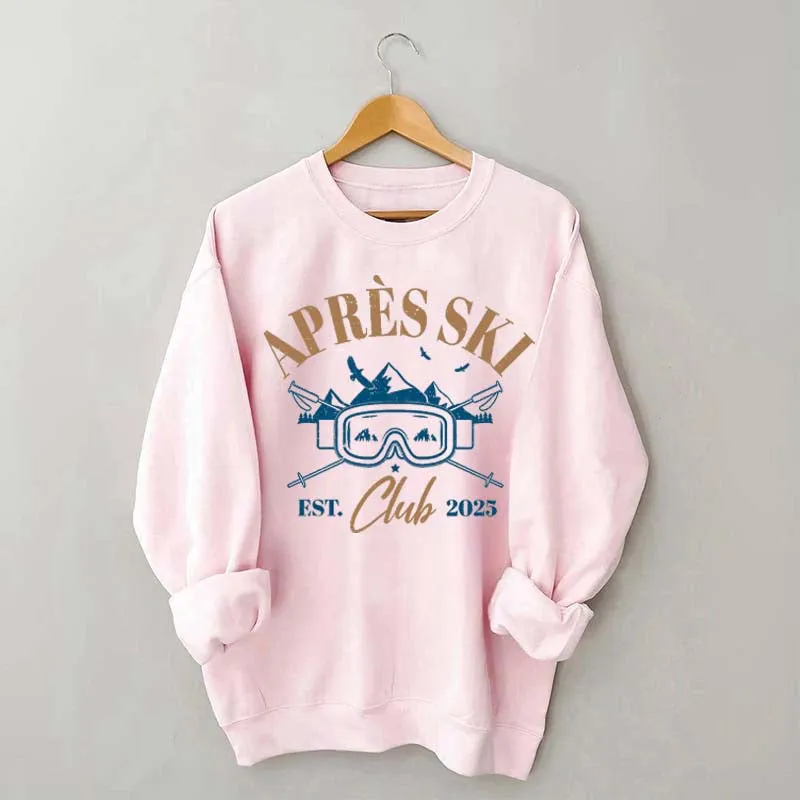 Apres Ski Club Est 2025 Sweatshirt
