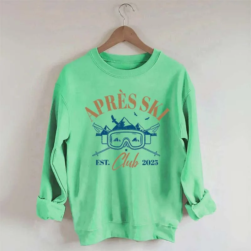 Apres Ski Club Est 2025 Sweatshirt